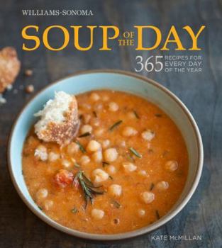 Hardcover Soup of the Day (Williams-Sonoma): 365 Recipes for Every Day of the Year Book