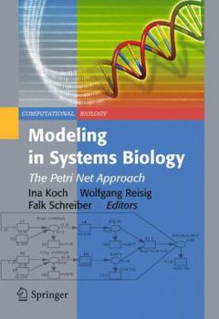 Modeling In Systems Biology: The Petri Net Approach (Computational Biology)