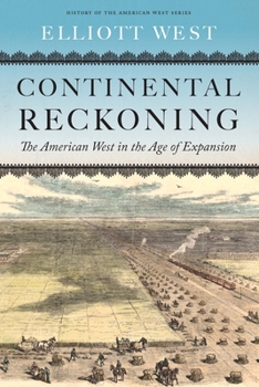Hardcover Continental Reckoning: The American West in the Age of Expansion Book