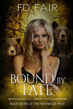 Bound by Fate: A Rejected Mate Paranormal Romance - Book #7 of the Westwood Pack