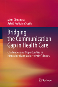 Bridging the Communication Gap in Healthcare: Challenges and Opportunities in Hierarchical and Collectivistic Cultures