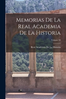 Paperback Memorias De La Real Academia De La Historia; Volume 10 [Spanish] Book