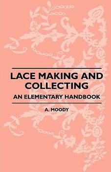 Paperback Lace Making and Collecting - An Elementary Handbook Book