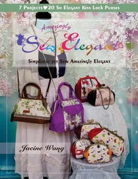 Paperback Sew Amazingly Elegant: Simplistic yet Sew Amazingly Elegant Book