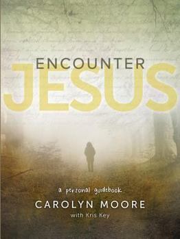Unknown Binding Encounter Jesus: A Personal Guidebook Book