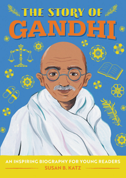 Paperback The Story of Gandhi: An Inspiring Biography for Young Readers Book