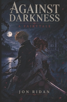 Against Darkness: A Fairy Tale