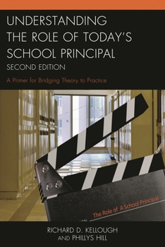 Paperback Understanding the Role of Today's School Principal: A Primer for Bridging Theory to Practice Book