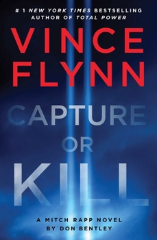 Hardcover Capture or Kill: A Mitch Rapp Novel by Don Bentley Book