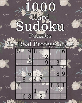 1000 Hard Sudoku Puzzles for Real Professionals: Classic Sudoku | Perfect as a Gift | Sudoku Booklet | incl. Solutions