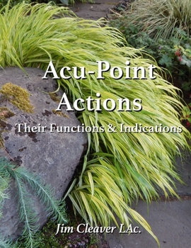 Paperback Acu-Point Actions: Their Functions and Indications Book