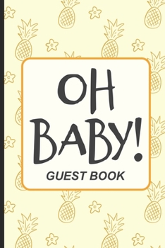 Oh Baby! Guest Book: Baby Shower Guest Book, Bundle Of Joy Baby Journal, Well-Wishes, Advice, & Baby Predictions Notebook, Welcoming New Baby