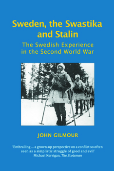 Paperback Sweden, the Swastika and Stalin: The Swedish Experience in the Second World War Book