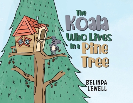 Paperback The Koala Who Lives in a Pine Tree Book