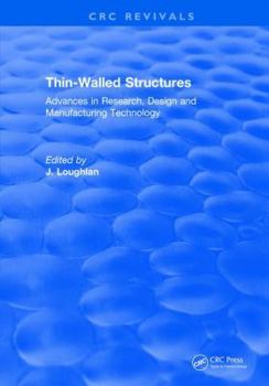 Hardcover Thin-Walled Structures: Advances in Research, Design and Manufacturing Technology Book
