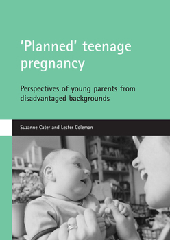 Paperback 'Planned' Teenage Pregnancy: Perspectives of Young Parents from Disadvantaged Backgrounds Book