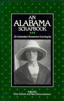 Hardcover An Alabama Scrapbook: 32 Alabamians Remember Growing Up Book