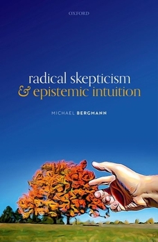 Hardcover Radical Skepticism and Epistemic Intuition Book