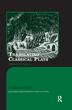 Paperback Translating Classical Plays: Collected Papers Book