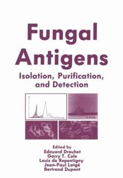 Paperback Fungal Antigens: Isolation, Purification, and Detection Book