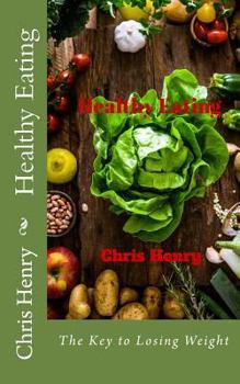 Paperback Healthy Eating: The Key to Losing Weight Book