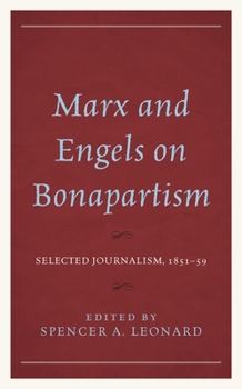 Hardcover Marx and Engels on Bonapartism: Selected Journalism, 1851-59 Book