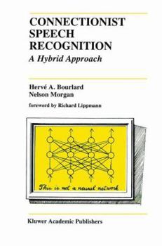 Paperback Connectionist Speech Recognition: A Hybrid Approach Book