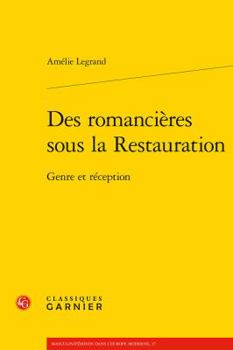 Paperback Des Romancieres Sous La Restauration: Genre Et Reception [French] Book