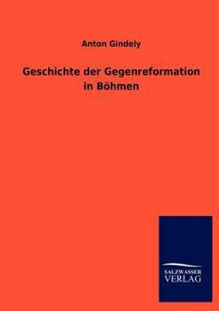 Paperback Geschichte der Gegenreformation in Böhmen [German] Book