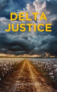 Delta Justice: A Jack Beauregard Novel (The Jack Beauregard Series)