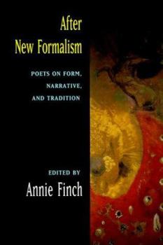 Paperback After New Formalism: Poets on Form, Narrative, and Tradition Book