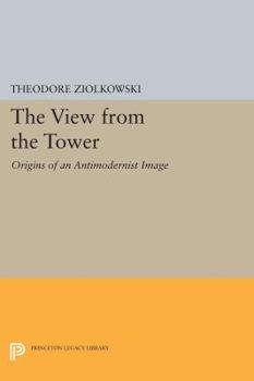 Paperback The View from the Tower: Origins of an Antimodernist Image Book