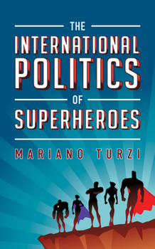 Paperback The International Politics of Superheroes Book