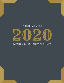 Paperback 2020 Planner Weekly & Monthly: 12-Month Planner (1 Jan 2020 - 31 Dec 2020), Contacts and Notes Sections, 8.5" x 11" - Golden Frame by Positive Vibe Book