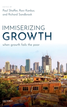 Hardcover Immiserizing Growth: When Growth Fails the Poor Book