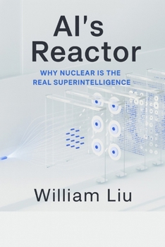 Paperback AI's Reactor: Why Nuclear Is the Real Superintelligence Book