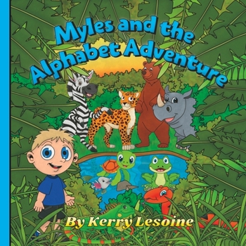 Paperback Myles and the Alphabet Adventure: A Rhyming Journey Through the Animal Kingdom to Learn the ABC's Book