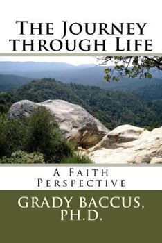 Paperback The Journey through Life: A Faith Perspective Book