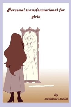Personal Transformational For girls: "From Doubt to Dreamer: A Girl's Guide to Personal Evolution"