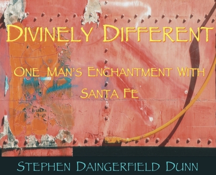 Hardcover Divinely Different, One Man's Enchantment With Santa Fe Book