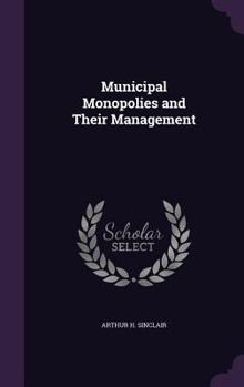 Hardcover Municipal Monopolies and Their Management Book