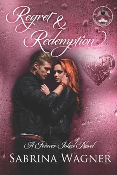 Regret and Redemption - Book #4 of the Forever Inked