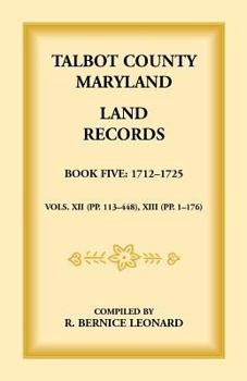 Paperback Talbot County, Maryland Land Records: Book 5, 1712-1725 Book