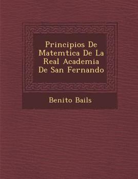 Paperback Principios De Matem�tica De La Real Academia De San Fernando [Spanish] Book