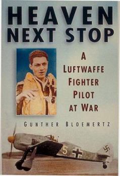 Hardcover Heaven Next Stop: A Luftwaffe Fighter Pilot at War Book