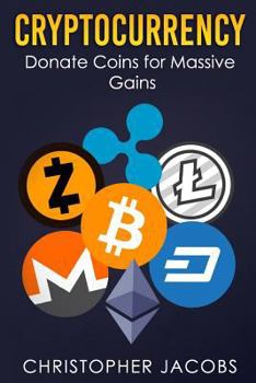 Paperback Cryptocurrency: Donate Coins for Massive Gains Book