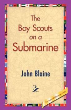 The Boy Scouts on a Submarine - Book #10 of the Boy Scouts Blaine