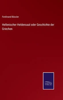 Hardcover Hellenischer Heldensaal oder Geschichte der Griechen [German] Book