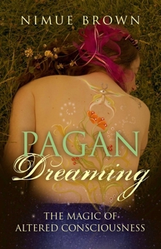 Paperback Pagan Dreaming: The Magic of Altered Consciousness Book