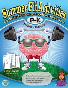 Paperback Summer Fit - Preschool to Kindergarten: Math, Reading, Writing, Language Arts + Fitness, Nutrition and Values Book